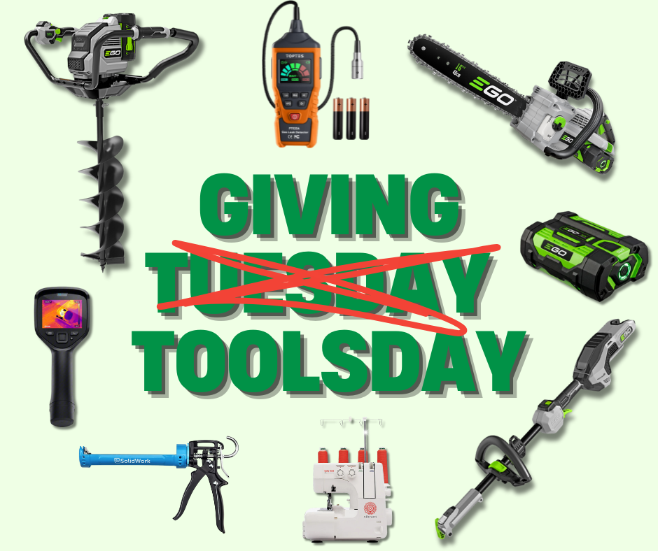 A green box with an auger, a serger, an electric auger, a caulking gun and a chainsaw around the words "GIVING TUESDAY TOOLSDAY". The word "Tuesday" is crossed out in red.
